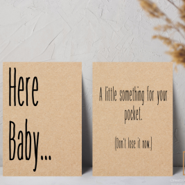 Pocket change card. Here baby, A little something for your pocket. Don't lose it now!