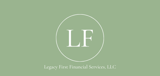 Legacy First Financial Services, LLC